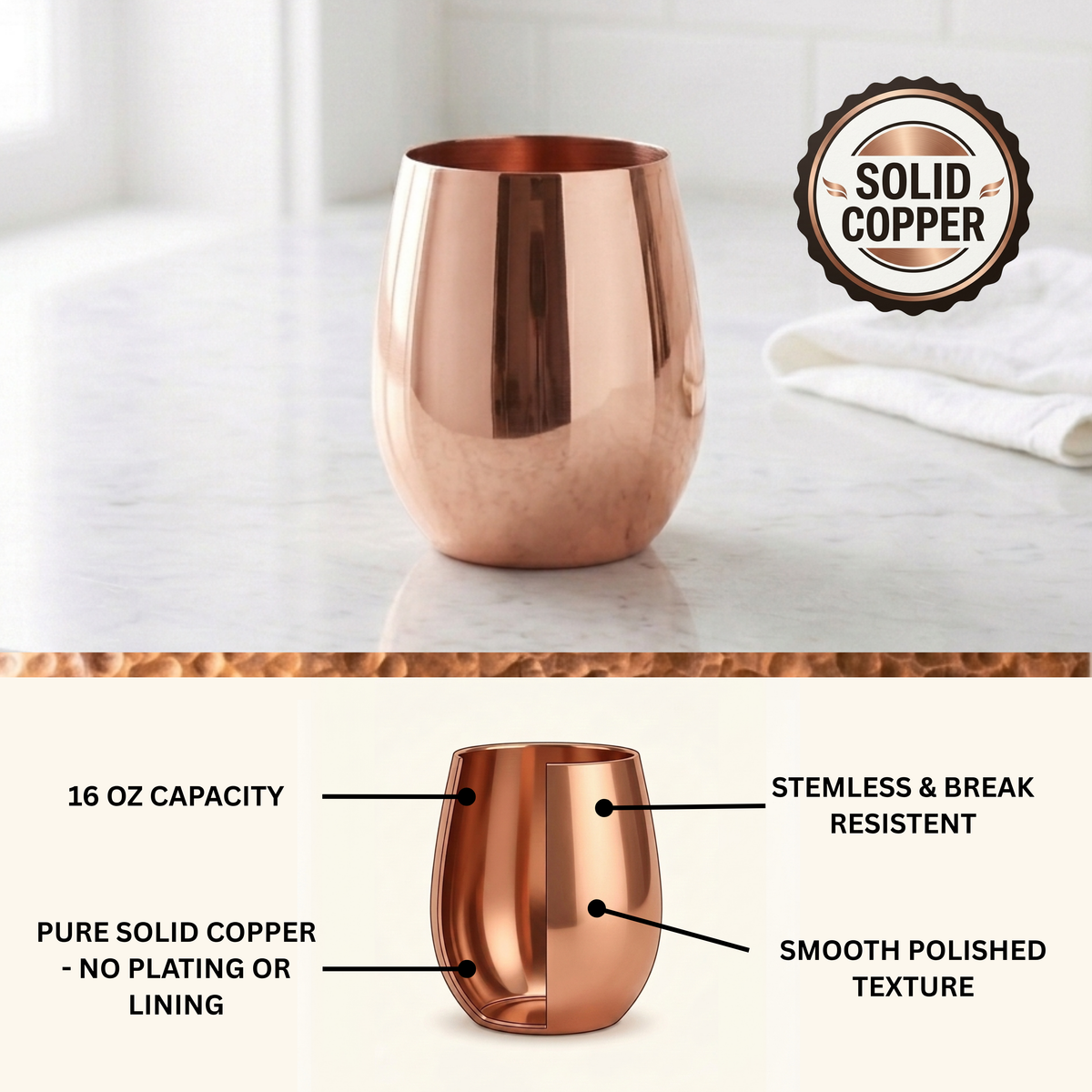 A copper stemless wine cup shown on a light countertop with a folded towel, plus a lower inset diagram with callouts reading 16 OZ CAPACITY, STEMLESS & BREAK RESISTANT, PURE SOLID COPPER - NO PLATING OR LINING, and SMOOTH POLISHED TEXTURE. A circular badge says SOLID COPPER.