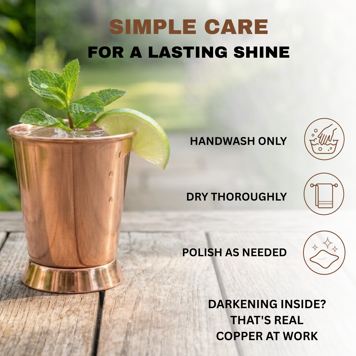 A copper julep cup with a mint sprig and lime garnish on a wooden surface, with text and icons explaining simple care instructions: handwash only, dry thoroughly, polish as needed, and darkening inside is real copper at work.